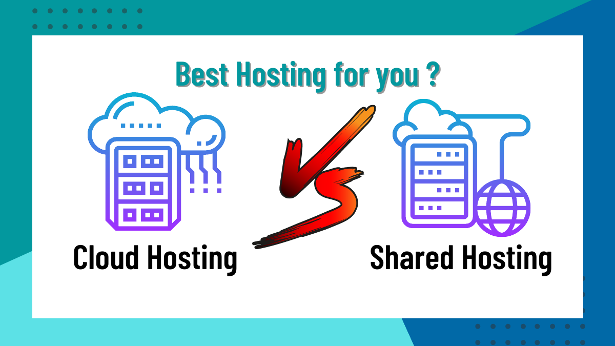 which hosting best for you why cloud hosting better than shared hosting