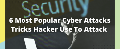 6 Most Popular Cyber Attacks Trick Hacker Use To Attack in 2021