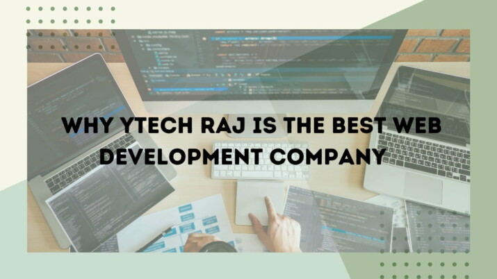 Why YTech Raj is Best Web Development Company in Birmingham 2021